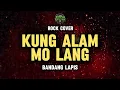 KUNG ALAM MO LANG - Bandang Lapis (Rock Cover) by Riffs and Rythm