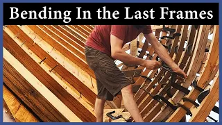 Acorn to Arabella – Journey of a Wooden Boat – Episode 121: Bending In the Last Frames