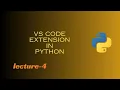 How to setup Python for VSCode and Extensions part-4