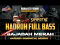Lagu QASIDAH SAJADAH MERAH | HADROH FULL BASS HOREG COCOK BUAT CEKSOUND HAJATAN DAN SANTAI 