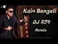 Lagu Nain Bengali -Remix | Guru Randhawa | DJ ADY | Latest Remix 2021