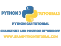 Python GUI Tutorial Change Size and Position Of Tkinter Window