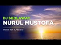 Lagu DJ SHOLAWAT FULL BASS