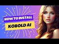 How to Install and Use Kobold AI Tutorial