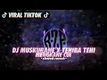 Download Lagu [VIRAL TIKTOK] DJ MUSKURANE X TEHIBA TEHI [ slowed - reverb ] MENGKANE CUI