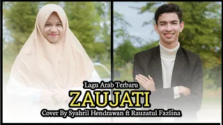 Download ZAUJATI | ZAUJI - Cover By Syahril Hendrawan ft Rauzatul Fazlina MP3