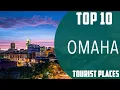 Top 10 Best Tourist Places to Visit in Omaha Nebraska USA - English