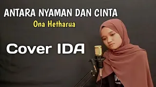 Download Antara Nyaman dan Cinta || Ona Hetharua || Cover Ida MP3