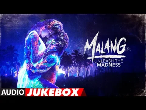 Download MP3 Full Album: MALANG Audio Jukebox | Aditya Roy Kapur, Disha Patani, Anil Kapoor, Kunal Khemu