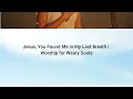 Download Lagu Jesus, You Found Me in My Last Breath | Worship for Weary Souls