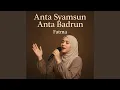Download Lagu Anta Syamsun Anta Badrun