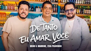 De Tanto Eu Amar Você - Bruno & Marrone, Zeca Pagodinho