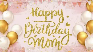 Download Happy Birthday MOM!! 🎂💖 MP3