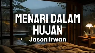 Download Menari Dalam Hujan (Lirik) Jason Irwan MP3