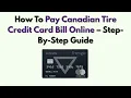 How To Pay Canadian Tire Credit Card Bill Online - Step-By-Step Guide