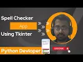 Build Your Own Spelling Checker Using Python Python Library Python Tkinter
