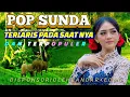 Download Lagu POP SUNDA LAWAS TERPOPULER DI ZAMAN NYA