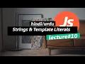 Strings Properties Methods Template Literals in JavaScript JavaScript Tutorial In Hindi 2023