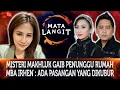 697 - PART 1 : MISTERI MAKHLUK GAIB PENUNGGU RUMAH MBA IRHEN : ADA PASANGAN YANG DIKUBUR.