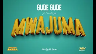 Gude Gude Mwajuma Mpogomi Official Audio 0692928307 