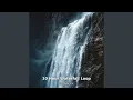 10 Hour Waterfall Sleep Loop Pt 10