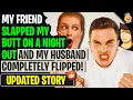 Friend Slapped My Butt On A Night Out And My Husband Completely FLIPPED