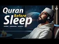 Quran For Sleep | Relax Your Heart | LOFI QURAN | Deep Sleep - Study - Ruqyah #lofiquran