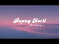 Download Lagu RUANG KECIL - BILAL INDRAJAYA ( VIDEO LIRIK )