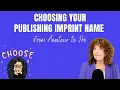 How to Choose Your Publishing Imprint Name Don t Make This Mistake