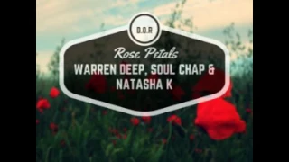 warren deep soul chap u0026 natasha k rose petals original mix