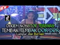 Download Lagu DJ TEMBAK TEMBAK DOR DOR ‼️ LUMPUR dan BERLI4N | DJ REMIX FUNKOT TERBARU VIRAL - FDJ DEDEK AMEL