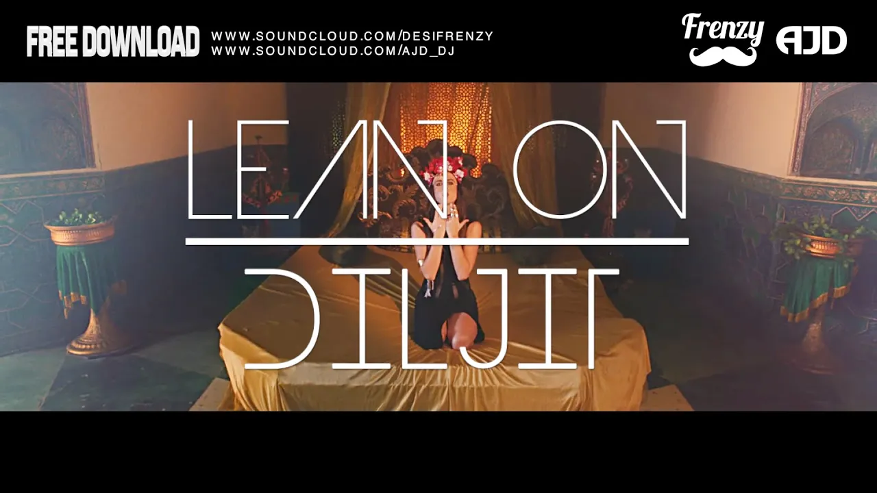 LEAN ON DILJIT (feat. Diljit Dosanjh & MØ) | DJ FRENZY | DJ AJD | FREE DOWNLOAD