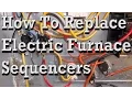 How To Replace Sequencers In Electric Furnances