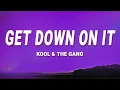 Download Lagu Kool \u0026 The Gang - Get Down On It (Lyrics)