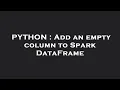 PYTHON Add an empty column to Spark DataFrame