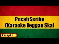 Download Lagu Pecah Seribu - Elvy Sukaesih (KARAOKE VERSI REGGAE) Hanya Dia Yang Ada Diantara Jantung Hati