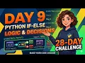 Python If-Else Logic Decision Making for Beginners Day 9