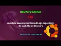 UBUNTU FIX unable to execute add-apt-repository No such file or directory