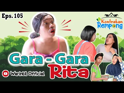 Download MP3 GARA - GARA RITA || KONTRAKAN REMPONG EPISODE 105