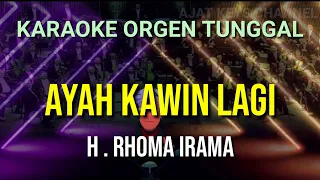 Download AYAH KAWIN LAGI - H RHOMA IRAMA // KARAOKE ORGEN TUNGGAL MP3