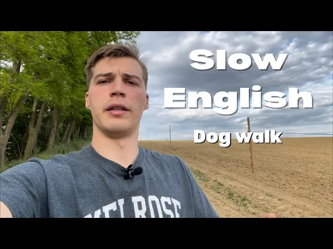 Slow English: Dog Walk - Comprehensible Input - Intermediate/Advanced English Listening Practice