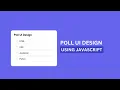 Poll UI Design Using HTML CSS JavaScript Polling App Design