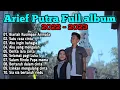 Download Lagu Arief Putra Full Album 2022 - 2023 ' Biarlah Kusimpan Air Mata ' Satu Rasa Cinta
