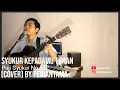 Download Lagu Syukur KepadaMu Tuhan - (Live Cover) by Pebiantama