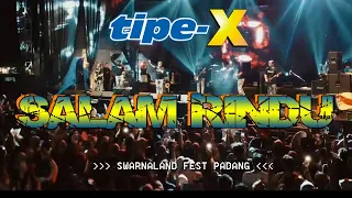 Download TIPE-X - SALAM RINDU LIVE IN SWARNALAND FEST PADANG MP3