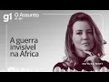Download Lagu A guerra invisível na África | O ASSUNTO