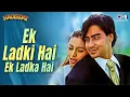 Download Lagu Ek Ladki Hai Ek Ladka Hai | Haqeeqat | Ajay Devgn, Tabu | Udit Narayan, Alka Yagnik | 90s Love Song