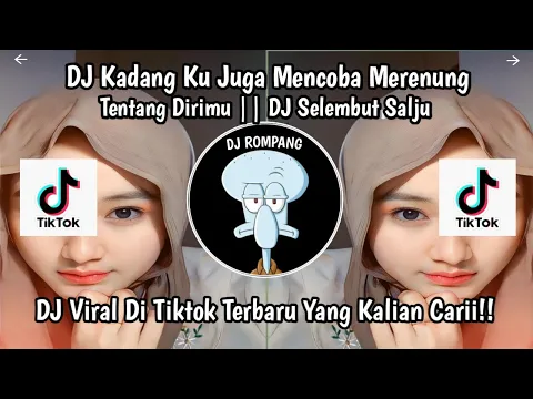 Download MP3 DJ KADANG KU JUGA MENCOBA MERENUNG TETANG DIRIMU‼️DJ SELEMBUT SALJU VIRAL DITIKTOK YANG KALIAN CARI!