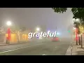 dhruv - grateful (slowed + reverb)