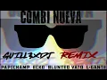 PAPICHAMP ✘ ECKO ✘ BLUNTED VATO ✘ L GANTE  - COMBI NUEVA REMIX  ✘  GUILL3XDJ